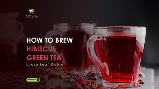 How To Brew Hibiscus Green Tea: Loose Leaf Guide
