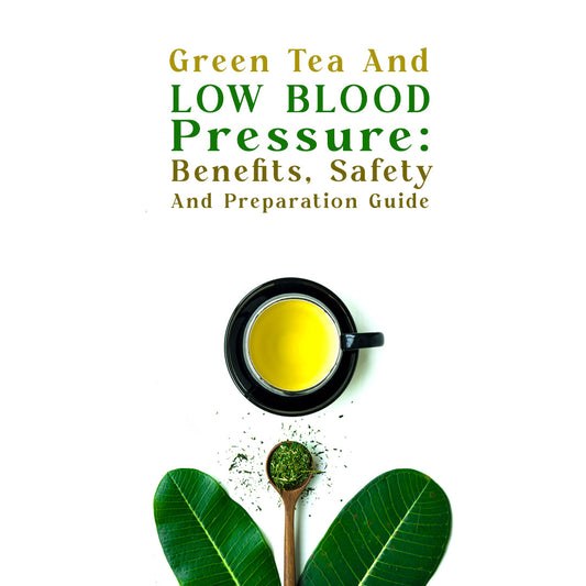 Understanding the Impact of Green Tea on Blood Pressure