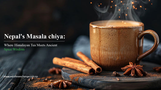 Nepal's Masala chiya: Where Himalayan Tea Meets Ancient Spice Wisdom